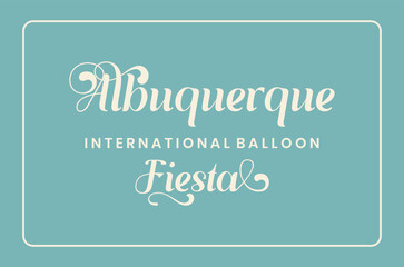 Albuquerque International Balloon Fiesta. Holiday concept. Template for background, banner, card, poster, t-shirt with text inscription