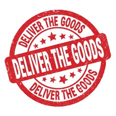 DELIVER THE GOODS text written on red round stamp sign.