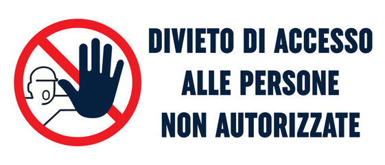 Divieto di accesso alle persone non autorizzate, identifica aree, interne all’azienda, zone riservate