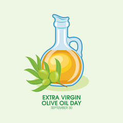 Extra Virgin Olive Oil Day vector. Glass bottle with olive oil and green fresh olives fruit icon vector. September 30. Important day
