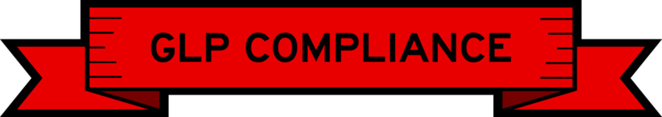 Red color ribbon label banner with word GLP (Abbreviation of Good laboratory practice) compliance on white background