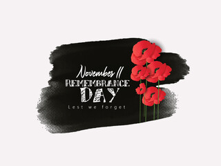 Remembrance day lest we forget. realistic red poppy flower international symbol of peace