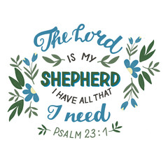 Hand lettering with Bible Verse The Lord is my Shepherd Psalm 23
