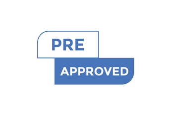 Pre approved button. speech bubble. Pre approved web banner template. Vector Illustration. 

