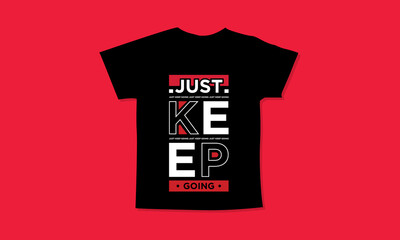 Just keep going motivational quotes t shirt design l Modern quotes t shirt design l Quotes wallpaper