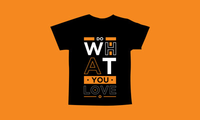 Do what you love motivational quotes t shirt design l Modern quotes t shirt design