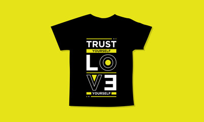 Trust yourself love yourself motivational quotes t shirt design l Modern quotes t shirt design l Quotes wallpaper