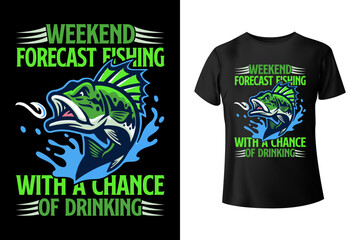 Weekend forecast fishing with a chance of drinking - Fishing t-shirt design template