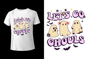 Let's go Ghouls - Halloween ghouls t-shirt design template