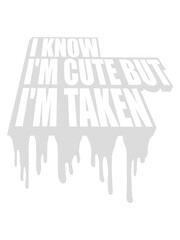 cute but taken Zitat 