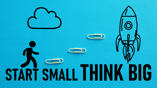 Start small think big is shown using the text