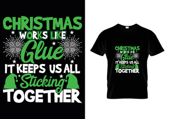 Naklejka premium Christmas Works Like Glue Christmas T-Shirt Design