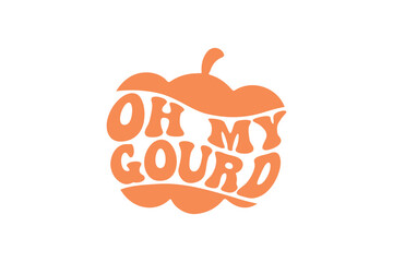 Obraz premium Oh my Gourd Fall autumn Quotes typography t-shirt Design