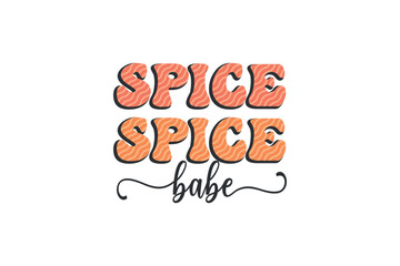 Spice Babe, Fall autumn Quotes typography t-shirt Design