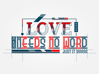 Obraz premium Love needs no word typography illustration 