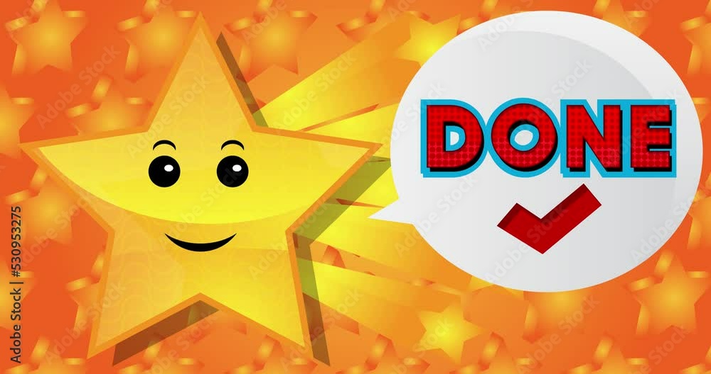 Poster star saying done text with checkmark with speech bubble. cartoon animation video.