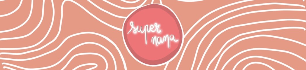 Format bannière. Logo central: super nana, titre style néon, couleur pêche et lignes / courbes blanche abstraite. Lutte contre le tabou des règles. Illustration féminine pour la journée de la femme