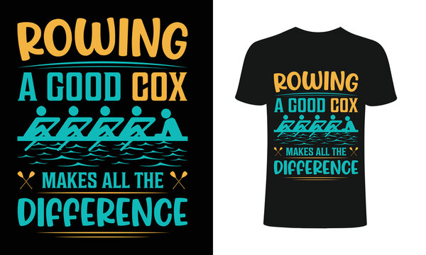 Rowling a good cox makes all the difference T-Shirt, sailing t-shirts, best sailing shirts, t-shirt design, t-shirt .