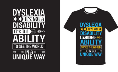 PrinDyslexia It’s Not A Disability Its The Ability To See The World In A Unique Way Dyslexia Awareness  T-Shirt. Proud Dyslexic Awareness Tee. - obrazy, fototapety, plakaty
