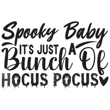 Spooky baby it's just a bunch of hocus pocus