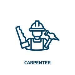 carpenter icon from professions collection. Thin linear carpenter, vector, construction outline icon isolated on white background. Line vector carpenter sign, symbol for web and mobile