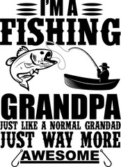 I'm a Fishing grandpa just like a normal grandad just with way more design