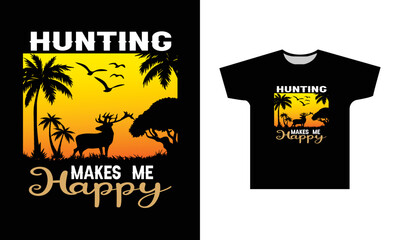 Hunting Makes Me Happy T-Shirt Design Graphic