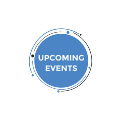 Upcoming events button. speech bubble. Upcoming events web banner template. Vector Illustration. 
