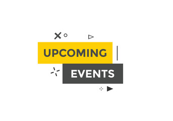 Upcoming events button. speech bubble. Upcoming events web banner template. Vector Illustration. 
