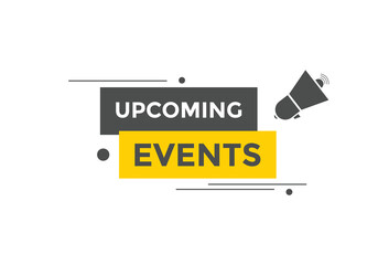 Upcoming events button. speech bubble. Upcoming events web banner template. Vector Illustration. 
