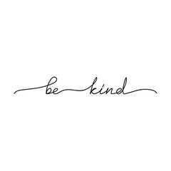 Be Kind inspirational quote slogan handwritten lettering. One line continuous phrase vector drawing. Modern calligraphy, text design element for print, banner, wall art poster, card.