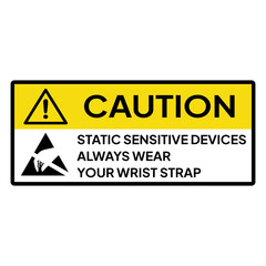 Warning sign or label for industrial.  Caution for ESD equipment.  Caution for static sensitive devices always wear your wrist strap.