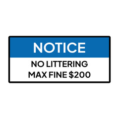 Warning sign or label for industrial.  Caution or notice for no littering with max fine $ 200.