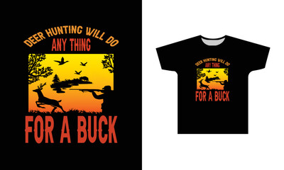 Beer Hunting Will Do Any Thing For A Buck T-Shirt Design Graphic