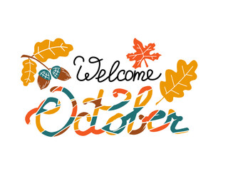 Fototapeta na wymiar Welcome Autumn lettering. Seasonal template with oak and maple leaves. Vector illustration