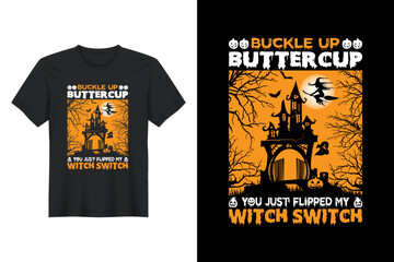 Buckle Up Buttercup You Just Flipped My Witch Switch, Halloween T Shirt Design