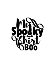 My spooky shirt boo, hand drawn typography poster design