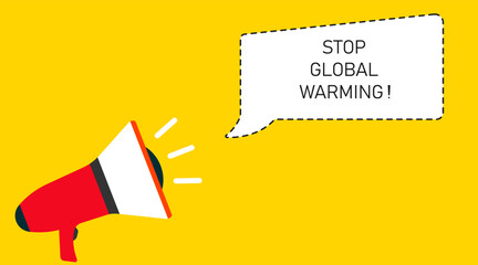 Stop global warming on megaphone! text.Global warming awareness idea concept.