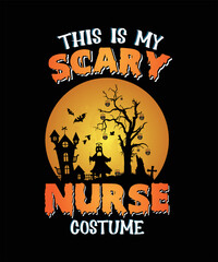 Halloween t-shirt design, this is my scary nurse costume.