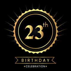 Happy 23th birthday with gold badges isolated on black background.  Premium design for poster, banner, birthday card, greeting card, birthday celebrations, invitation card, congratulations.