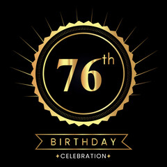Happy 76th birthday with gold badges isolated on black background.  Premium design for poster, banner, birthday card, greeting card, birthday celebrations, invitation card, congratulations.
