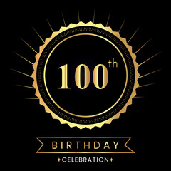 Happy 100th birthday with gold badges isolated on black background.  Premium design for poster, banner, birthday card, greeting card, birthday celebrations, invitation card, congratulations.