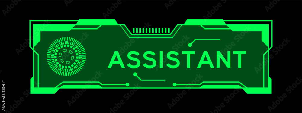 Poster Green color of futuristic hud banner that have word assistant on user interface screen on black background