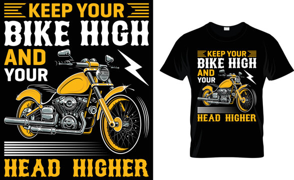 Keep Your Bike High And Your Head Higher.
