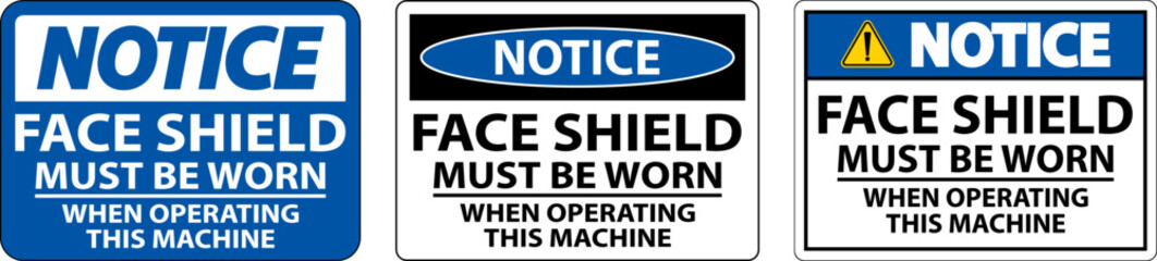 Notice Face Shield Must Be Worn Sign On White Background