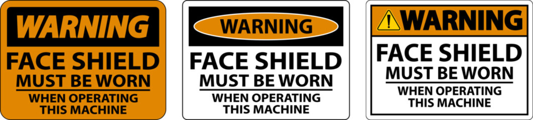 Warning Face Shield Must Be Worn Sign On White Background