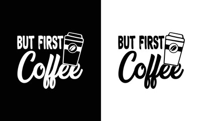 But First Coffee T shirt design, typography