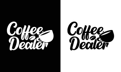 Coffee Dealer T shirt design, typography