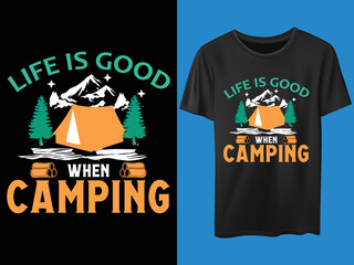 Life is good when camping... Camping t-shirt design