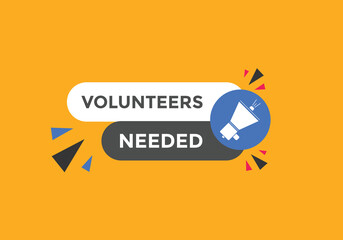 Volunteers needed Colorful label sign template. Volunteer needed symbol web banner.
